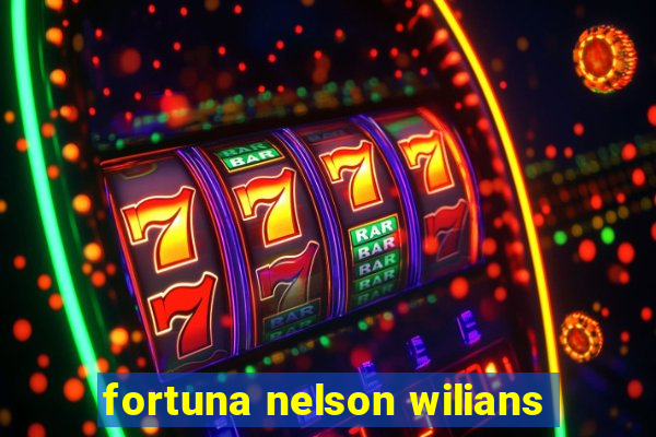 fortuna nelson wilians